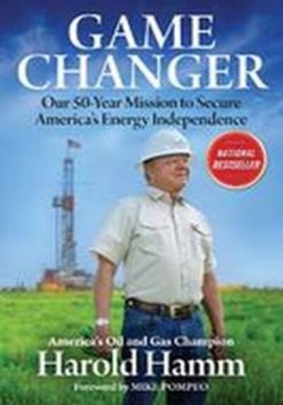 Game Changer by Harold Hamm